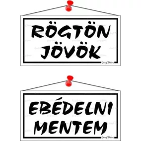   Információs tábla, 20x10,5 cm, kétoldalas, "Rögtön jövök/Ebédelni mentem", fehér