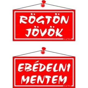   Információs tábla, 20x10,5 cm, kétoldalas, "Rögtön jövök/Ebédelni mentem", piros