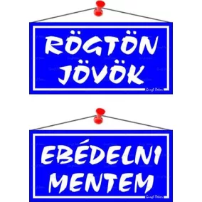   Információs tábla, 20x10,5 cm, kétoldalas, "Rögtön jövök/Ebédelni mentem", kék