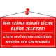 Információs tábla, 22,5x12,5 cm, "ÁFÁS számla igényét kérjük előre jelezze!", piros