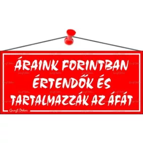   Információs tábla, 22,5x10 cm, "Áraink forintban értendők és tartalmazzák az áfát", piros