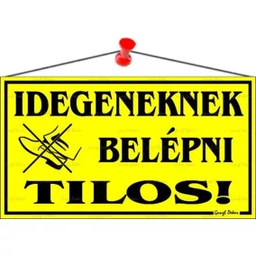   Információs tábla, 22,5x12,5 cm, "Idegeneknek belépni tilos!", sárga