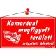 Információs tábla, 22,5x12,5 cm, "Kamerával megfigyelt terület", piros