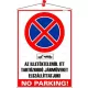 Információs tábla, 35x25 cm, "Az illetéktelenül itt tartózkodó járműveket elszállíttatjuk! No parking!"