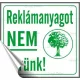 Információs matrica, 8,7x8,3 cm, "Reklámanyagot nem kérünk"