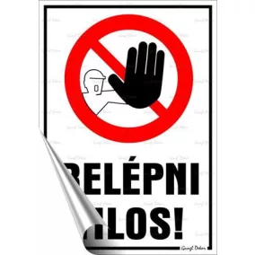 Információs matrica, 25x17,5 cm Belépni tilos!